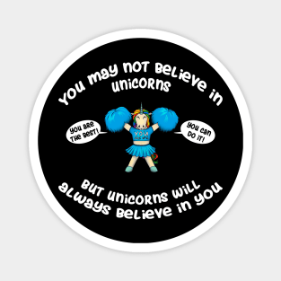 Unicorn will always believe in you Magnet